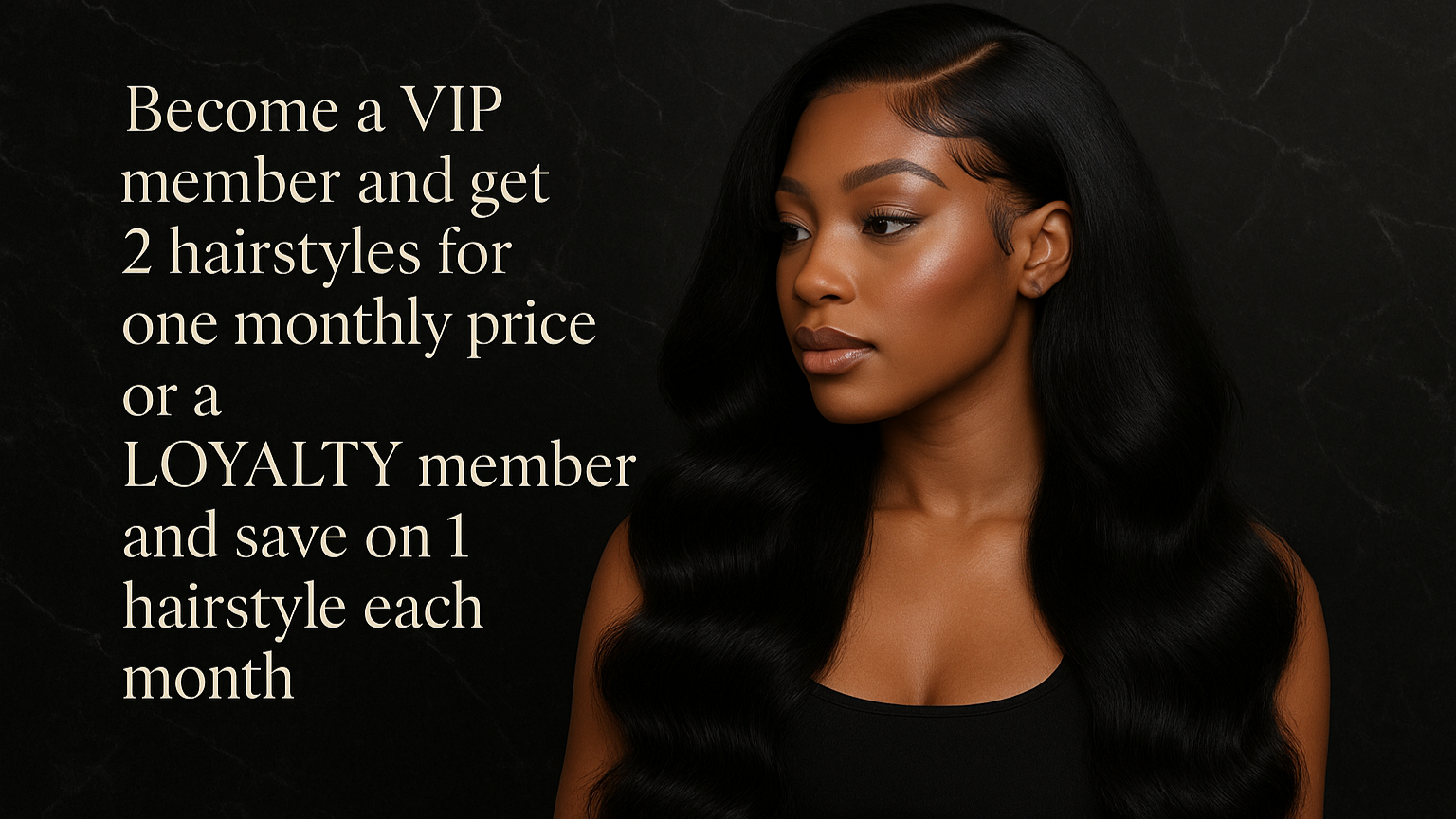 remove frame design and add a black woman modeling long voluminous black hair with sleek baby hairs
